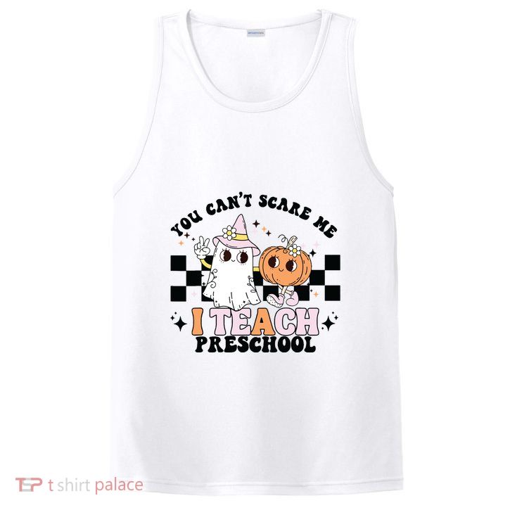 Groovy You Cant Scare Me I Teach Preschool Teacher Halloween PosiCharge Competitor Tank