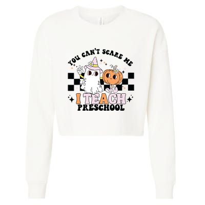 Groovy You Cant Scare Me I Teach Preschool Teacher Halloween Cropped Pullover Crew