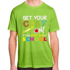 Get Your Cray On Its The First Day Of School Teacher Adult ChromaSoft Performance T-Shirt