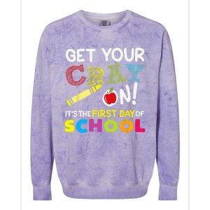 Get Your Cray On Its The First Day Of School Teacher Colorblast Crewneck Sweatshirt