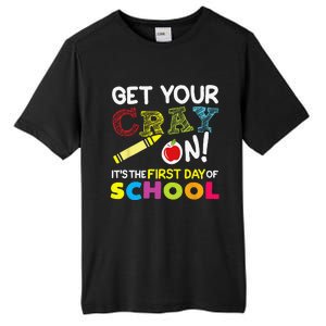 Get Your Cray On Its The First Day Of School Teacher Tall Fusion ChromaSoft Performance T-Shirt