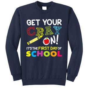 Get Your Cray On Its The First Day Of School Teacher Sweatshirt