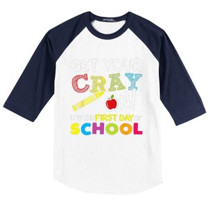 Get Your Cray On Its The First Day Of School Teacher Baseball Sleeve Shirt