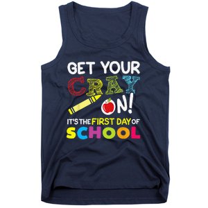 Get Your Cray On Its The First Day Of School Teacher Tank Top