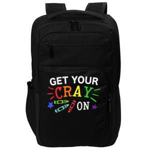 Get Your Cray On Back To School Funny Teacher Impact Tech Backpack