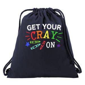 Get Your Cray On Back To School Funny Teacher Drawstring Bag