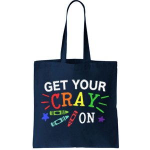 Get Your Cray On Back To School Funny Teacher Tote Bag