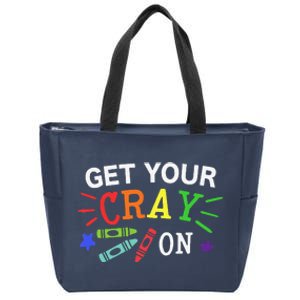 Get Your Cray On Back To School Funny Teacher Zip Tote Bag