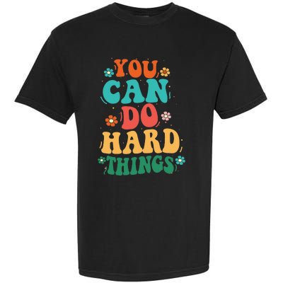 Graphics You Can Do Hard Things Mothers Day Garment-Dyed Heavyweight T-Shirt