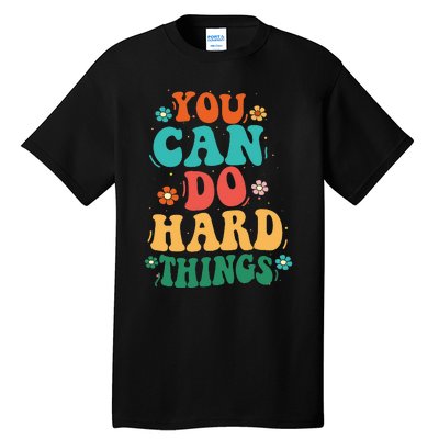 Graphics You Can Do Hard Things Mothers Day Tall T-Shirt