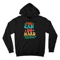 Graphics You Can Do Hard Things Mothers Day Tall Hoodie