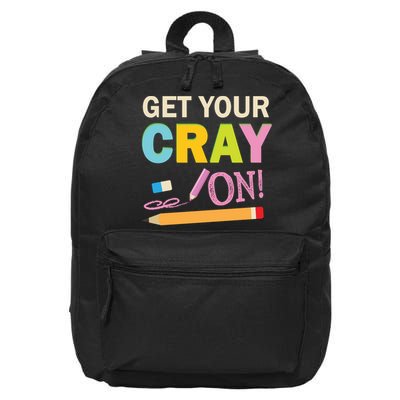 Get Your Cray On Funny School Student Teachers Graphics Plus Size Premium Shirt 16 in Basic Backpack