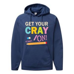 Get Your Cray On Funny School Student Teachers Graphics Plus Size Premium Shirt Performance Fleece Hoodie