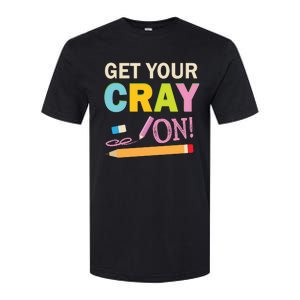 Get Your Cray On Funny School Student Teachers Graphics Plus Size Premium Shirt Softstyle CVC T-Shirt