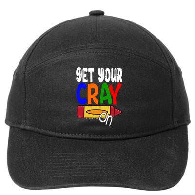 Get Your Cray On Funny Gift 7-Panel Snapback Hat