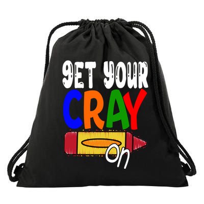 Get Your Cray On Funny Gift Drawstring Bag