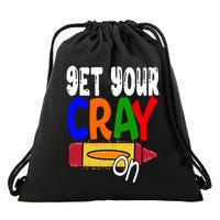 Get Your Cray On Funny Gift Drawstring Bag