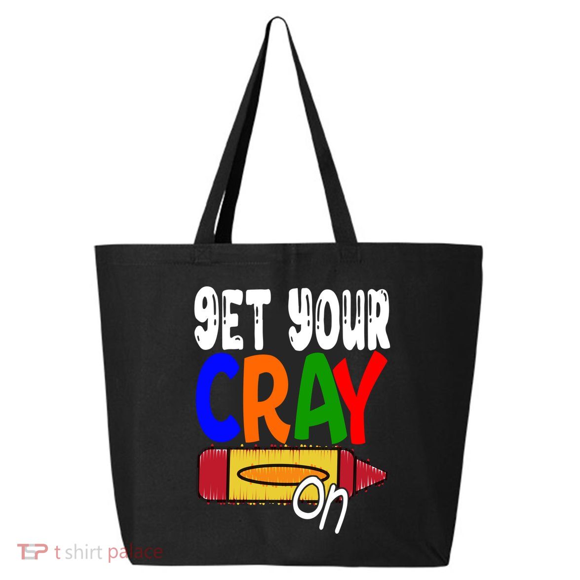 Get Your Cray On Funny Gift 25L Jumbo Tote