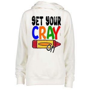 Get Your Cray On Funny Gift Womens Funnel Neck Pullover Hood