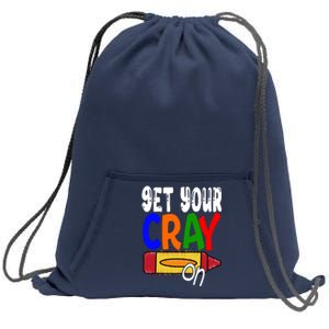 Get Your Cray On Funny Gift Sweatshirt Cinch Pack Bag