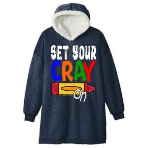 Get Your Cray On Funny Gift Hooded Wearable Blanket