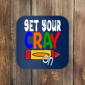 Get Your Cray On Funny Gift Coaster