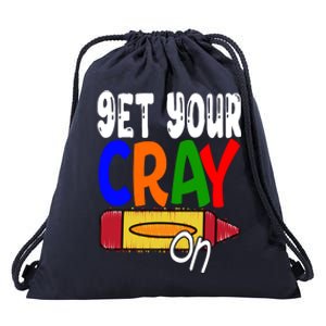 Get Your Cray On Funny Gift Drawstring Bag