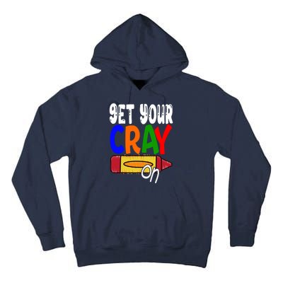 Get Your Cray On Funny Gift Tall Hoodie