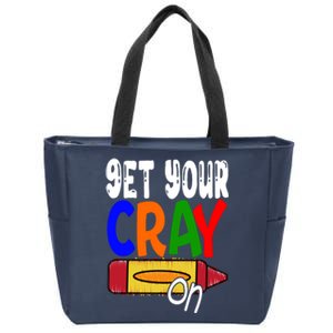 Get Your Cray On Funny Gift Zip Tote Bag