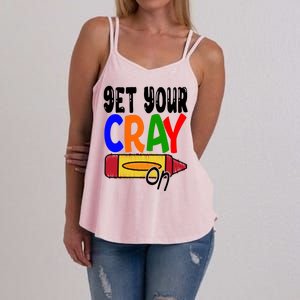 Get Your Cray On Funny Gift Women's Strappy Tank