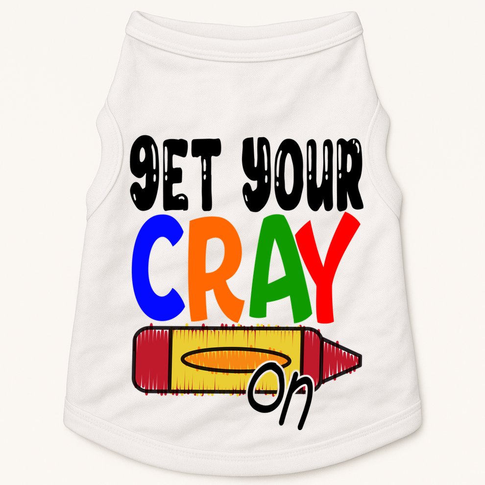 Get Your Cray On Funny Gift Doggie Tank
