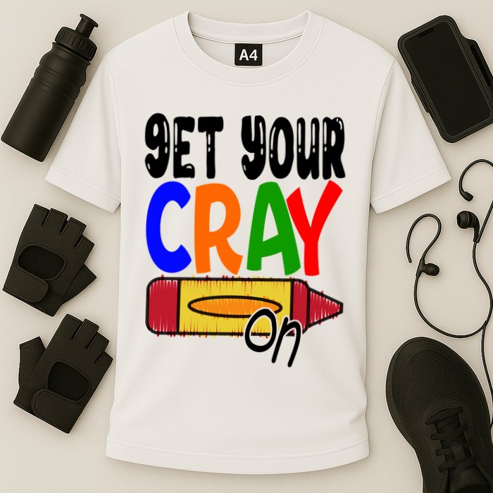 Get Your Cray On Funny Gift Performance Shirt