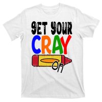 Get Your Cray On Funny Gift T-Shirt