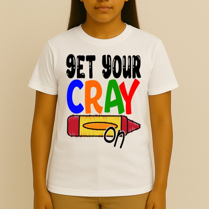 Get Your Cray On Funny Gift T-Shirt