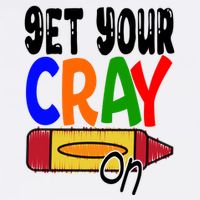 Get Your Cray On Funny Gift T-Shirt