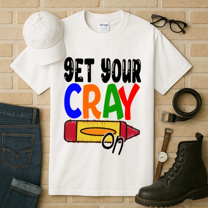 Get Your Cray On Funny Gift Tall T-Shirt