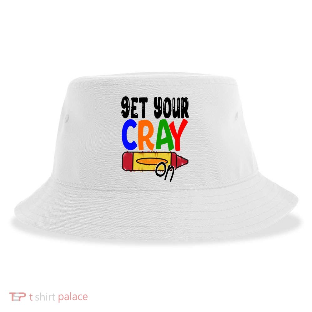 Get Your Cray On Funny Gift Sustainable Bucket Hat