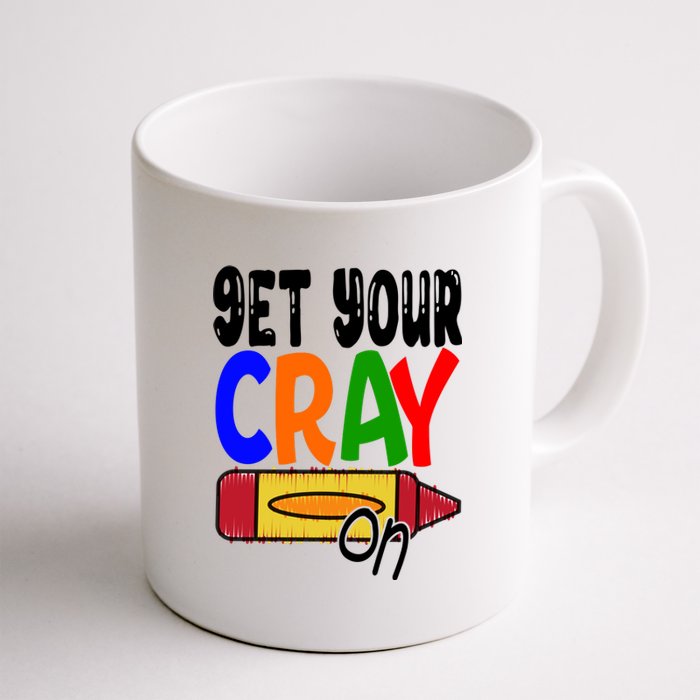 Get Your Cray On Funny Gift Coffee Mug