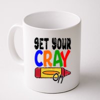 Get Your Cray On Funny Gift Coffee Mug