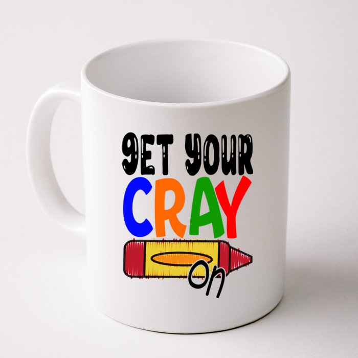 Get Your Cray On Funny Gift Coffee Mug