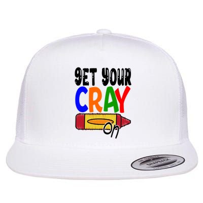 Get Your Cray On Funny Gift Flatbill Hat