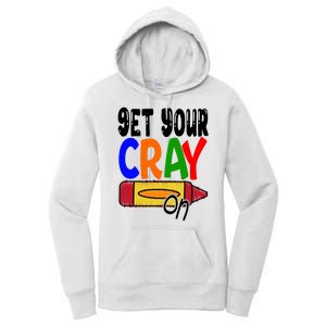 Get Your Cray On Funny Gift Women's Pullover Hoodie