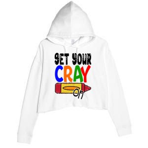 Get Your Cray On Funny Gift Crop Fleece Hoodie