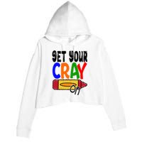 Get Your Cray On Funny Gift Crop Fleece Hoodie