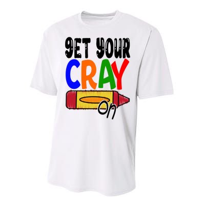 Get Your Cray On Funny Gift Performance Sprint T-Shirt