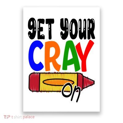Get Your Cray On Funny Gift Poster