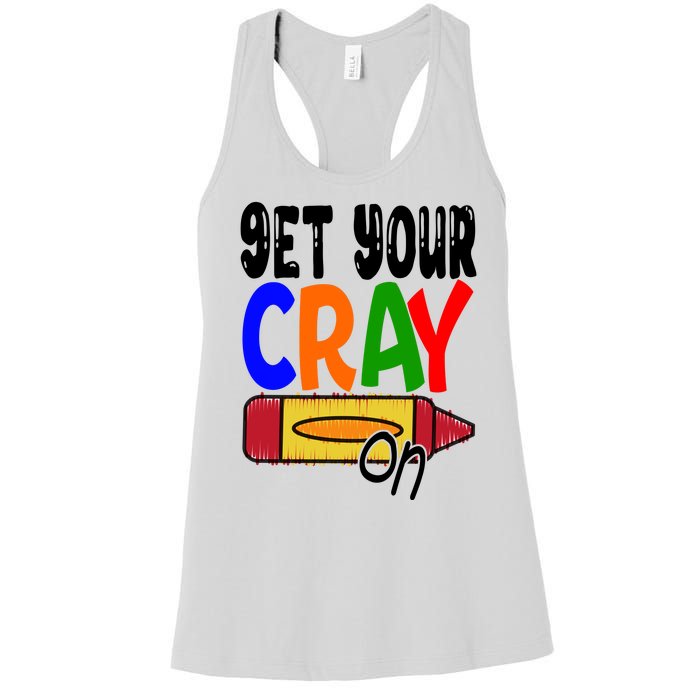 Get Your Cray On Funny Gift Women's Racerback Tank