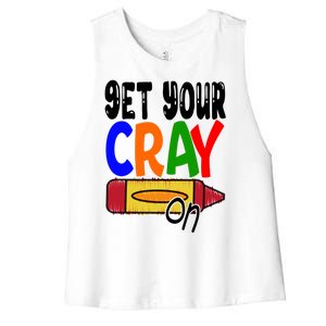 Get Your Cray On Funny Gift Women's Racerback Cropped Tank