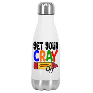 Get Your Cray On Funny Gift Stainless Steel Insulated Water Bottle