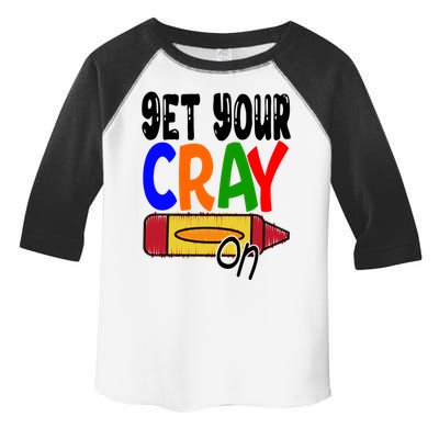 Get Your Cray On Funny Gift Toddler Fine Jersey T-Shirt